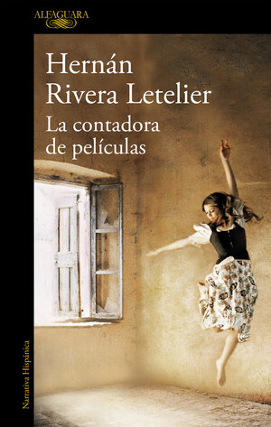 La contadora de películas by Hernán Rivera Letelier