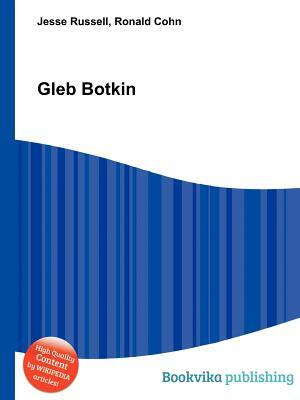 Gleb Botkin by Jesse Russell, Ronald Cohn