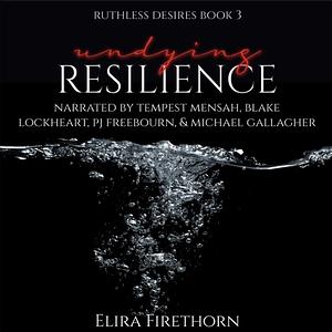 Undying Resilience by Elira Firethorn