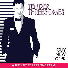 Tender Threesomes by Guy New York