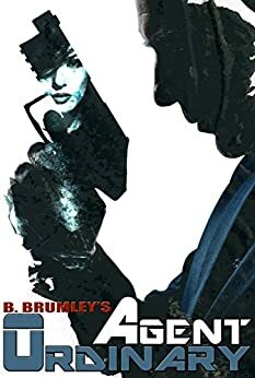 Agent Ordinary by B. Brumley