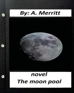 The Moon Pool by A. Merritt