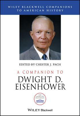 A Companion to Dwight D. Eisenhower by 