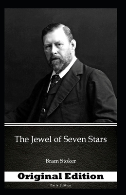 Bram Stoker: The Jewel of Seven Stars-Original Edition(Annotated) by Bram Stoker