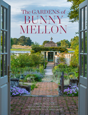 The Gardens of Bunny Mellon by Peter Crane, Roger Foley, Linda Jane Holden