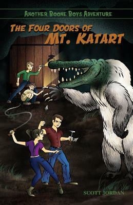 The Four Doors of Mt. Katart: Another Boone Boys Adventure - Book 1 by Scott Jordan