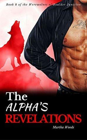 The Alpha's Revelations by Martha Woods