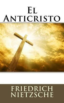 El Anticristo by Friedrich Nietzsche