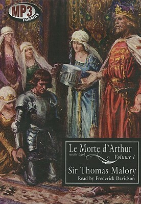 Le Morte D'Arthur, Volume 1 by Thomas Malory