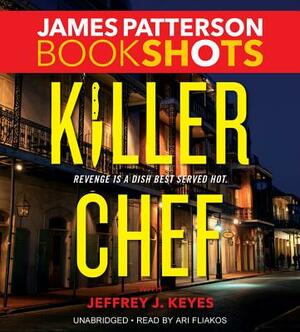 Killer Chef by Jeffrey J. Keyes, James Patterson