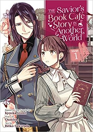 The Savior's Book Café Story in Another World (Manga) Vol. 1 by Oumiya, Reiko Sakurada, Kyouka Izumi