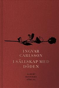 I sällskap med döden: - by Ingvar Carlsson