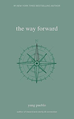 The Way Forward by Yung Pueblo