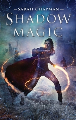 Shadow Magic by Sarah Chapman