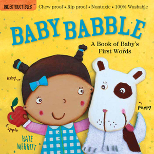 Indestructibles: Baby Babble by Amy Pixton, Kate Merritt