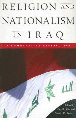 Religion and Nationalism in Iraq: A Comparative Perspective by David Little, Alex de Waal, Juan R.I. Cole