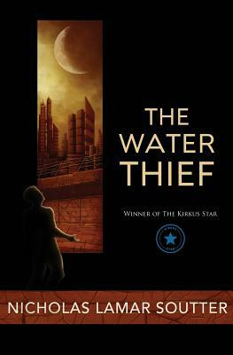 The Water Thief by Nicholas Lamar Soutter