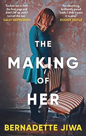 The Making of Her: A New York Post Best Book of the Year by Bernadette Jiwa, Bernadette Jiwa