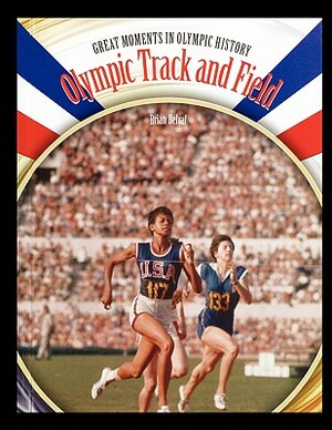 Olympic Track and Field by Brian Belval