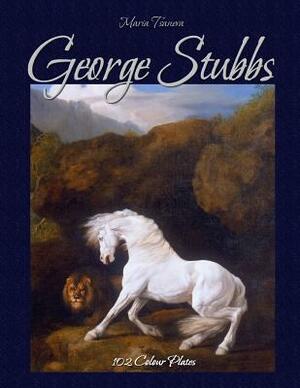 George Stubbs: 102 Colour Plates by Blago Kirov, Maria Tsaneva