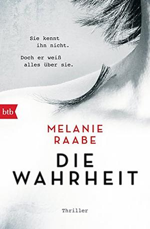 Die Wahrheit by Melanie Raabe