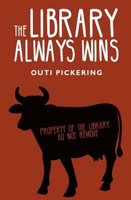 The Library Always Wins by Outi Pickering