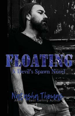 Floating: A Devil's Spawn MC Novel by Natasha Thomas