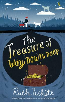 Treasure of Way Down Deep by Ruth White