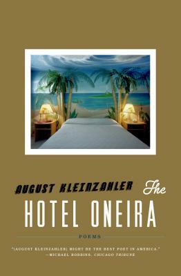 The Hotel Oneira by August Kleinzahler