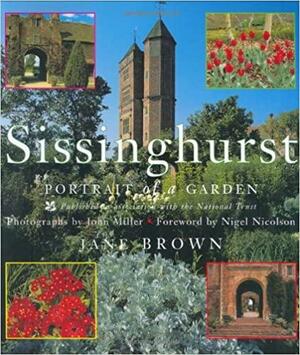 Sissinghurst: Portrait of a Garden by Jane Brown