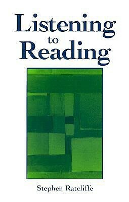 Listening to Reading by Stephen Ratcliffe
