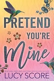 Pretend You're Mine by Lucy Score