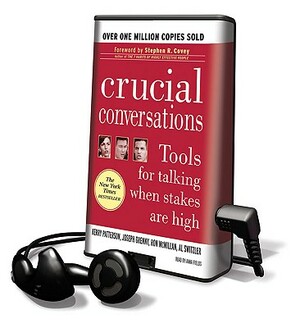 Crucial Conversations by Kerry Patterson, Al Switzler, Joseph Grenny