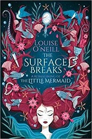 The Surface Breaks by Louise O'Neill