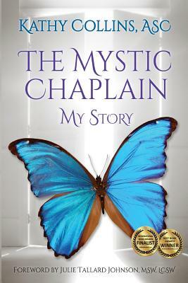 The Mystic Chaplain: My Story by Kathy Collins