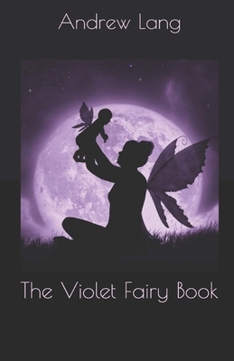 The Violet Fairy Book Illustrated by Andrew Lang