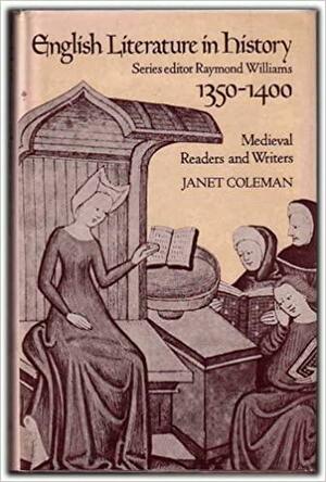 1350-1400: Medieval Readers and Writers by Janet Coleman