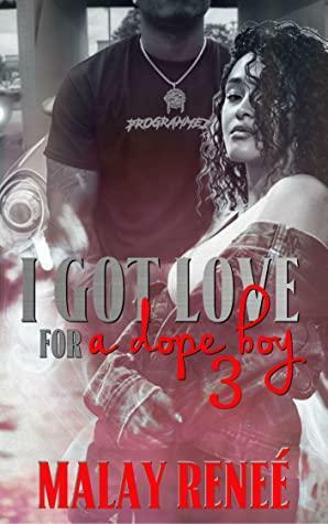 I Got Love for A Dope Boy 3 by Malay Reneé