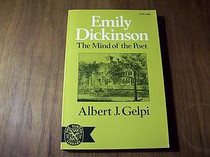 Emily Dickinson: The Mind of the Poet by Albert Gelpi