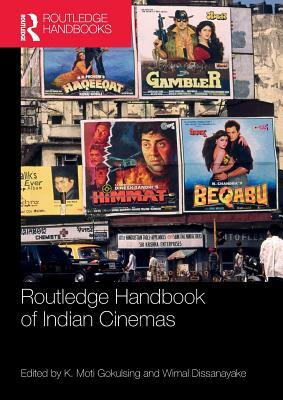 Routledge Handbook of Indian Cinemas by K. Moti Gokulsing, Wimal Dissanayake