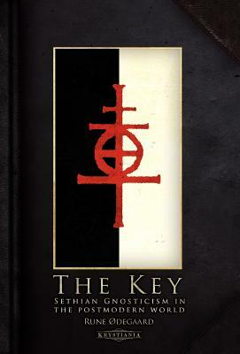 The Key: Sethian Gnosticism in the Postmodern World by Rune Odegaard, Rune Degaard