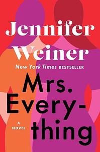 Mrs. Everything by Jennifer Weiner