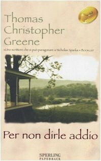 Per non dirle addio by Giusi Barbiani, Thomas Christopher Greene