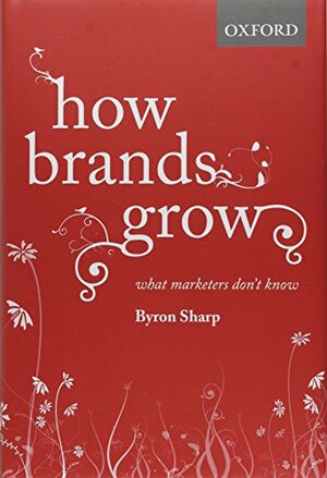 How Brands Grow and How Brands Grow Part 2 by Byron Sharp, Jenni Romaniuk