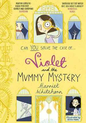 Violet and the Mummy Mystery by Harriet Whitehorn, Becka Moor