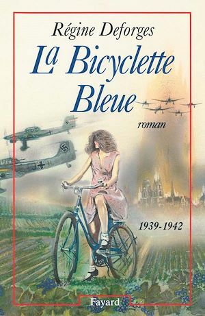 La Bicyclette Bleue: by Régine Deforges