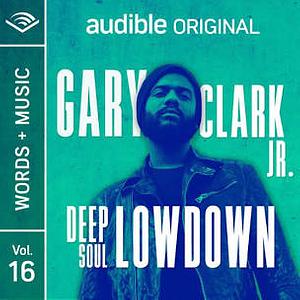 Gary Clark Jr. - Deep Soul Lowdown by Jr., Gary Clark