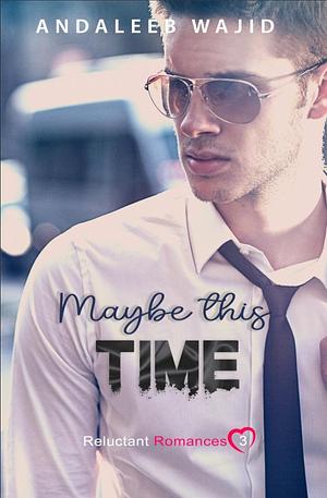 Maybe This Time by Andaleeb Wajid, Andaleeb Wajid