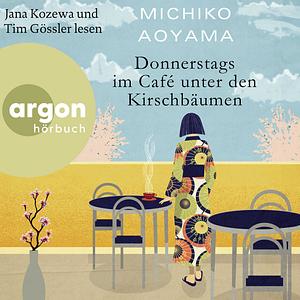 Donnerstags im Café unter den Kirschbäumen by Michiko Aoyama