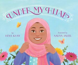 Under My Hijab by Hena Khan